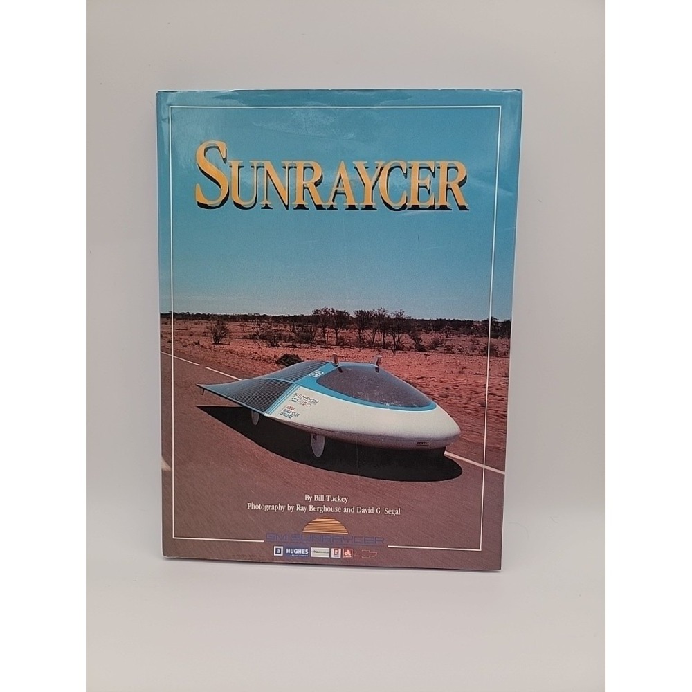 Bill Tuckey Sunraycer Hardcover‎ 1989 1st Ed GM Solar Car History Good Condition